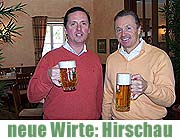 Thomas B&ouml;hm und Christian Hoyer sind seit 1.3.2006 die neuen Wirte der Hirschau (Foto: MartiN Schmitz)